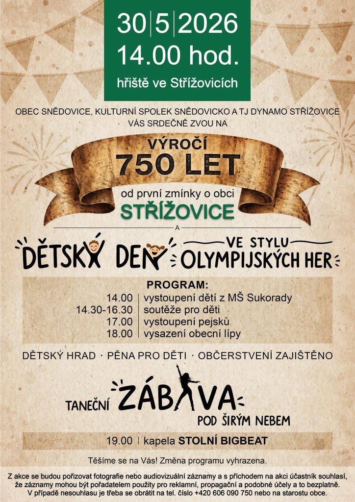 Obec Snědovice, Kulturní spolek Snědovicko a TJ Dynamo Střížovice srdečně zvou na oslavu výročí 750 let a na Dětský den, který se uskuteční ve čtvrtek 30. května 2026 od 14:00 hodin na hřišti ve Střížovicích.