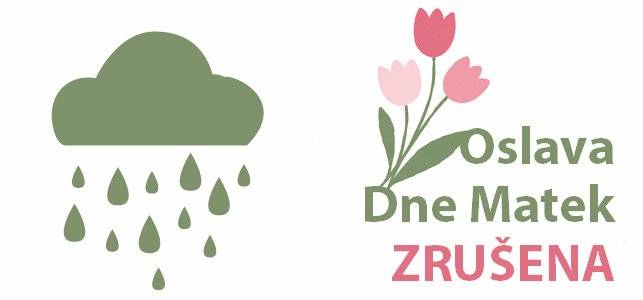 Zítřejší Oslava Dne matek bude zrušena z důvodu nepříznivého počasí!