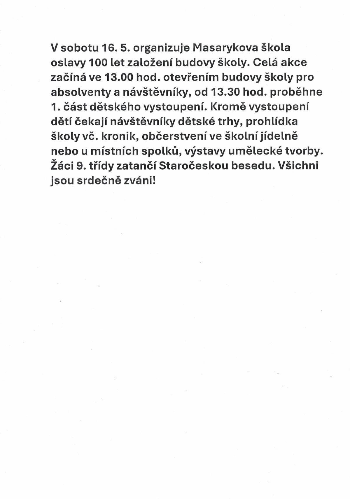 V sobotu 16. 5. 2026 organizuje Masarykova škola v Dymokurech oslavy 100 let založení budovy školy. Celá akce začíná ve 13. 00hod.