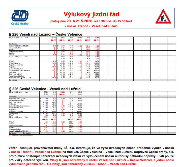 18. a 19.5. od 8:10 do 16 hodin a 20. a 21.5. od 8:30 do 15:30 hodin Veselí nad Lužnicí <–> České Velenice
