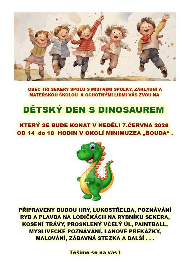 V neděli 7. června 2026 se v okolí Minimuzea „Bouda“ koná Dětský den s dinosaury. Od 14 do 18 hodin si děti i dospělí užijí pestrou nabídku aktivit, jako jsou hry, lukostřelba, plavba na lodích a další zábavné činnosti.