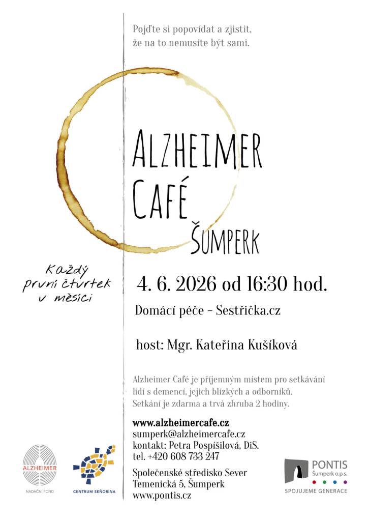 > 4.6.2026 od 16:30 hodin  > Společenské středisko Sever, Šumperk  > host Mgr. Kateřina Kušíková  > kontakt: Petra Pospíšilová, DiS, 608 733 247  www.alzheimercafe.cz, sumperk@alzheimercafe.cz
