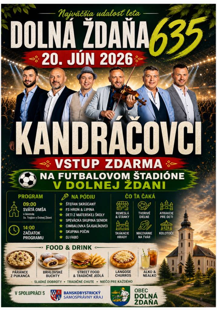 Obec Dolná Ždaňa Vás pozýva na oslavu 635. výročia založenia obce s bohatým programom a vystúpením skupiny KANDRÁČOVCI v sobotu 20. júna 2026 so začiatkom od 14:00 hod. na futbalovom štadióne v Dolnej Ždani. Vstup voľný.