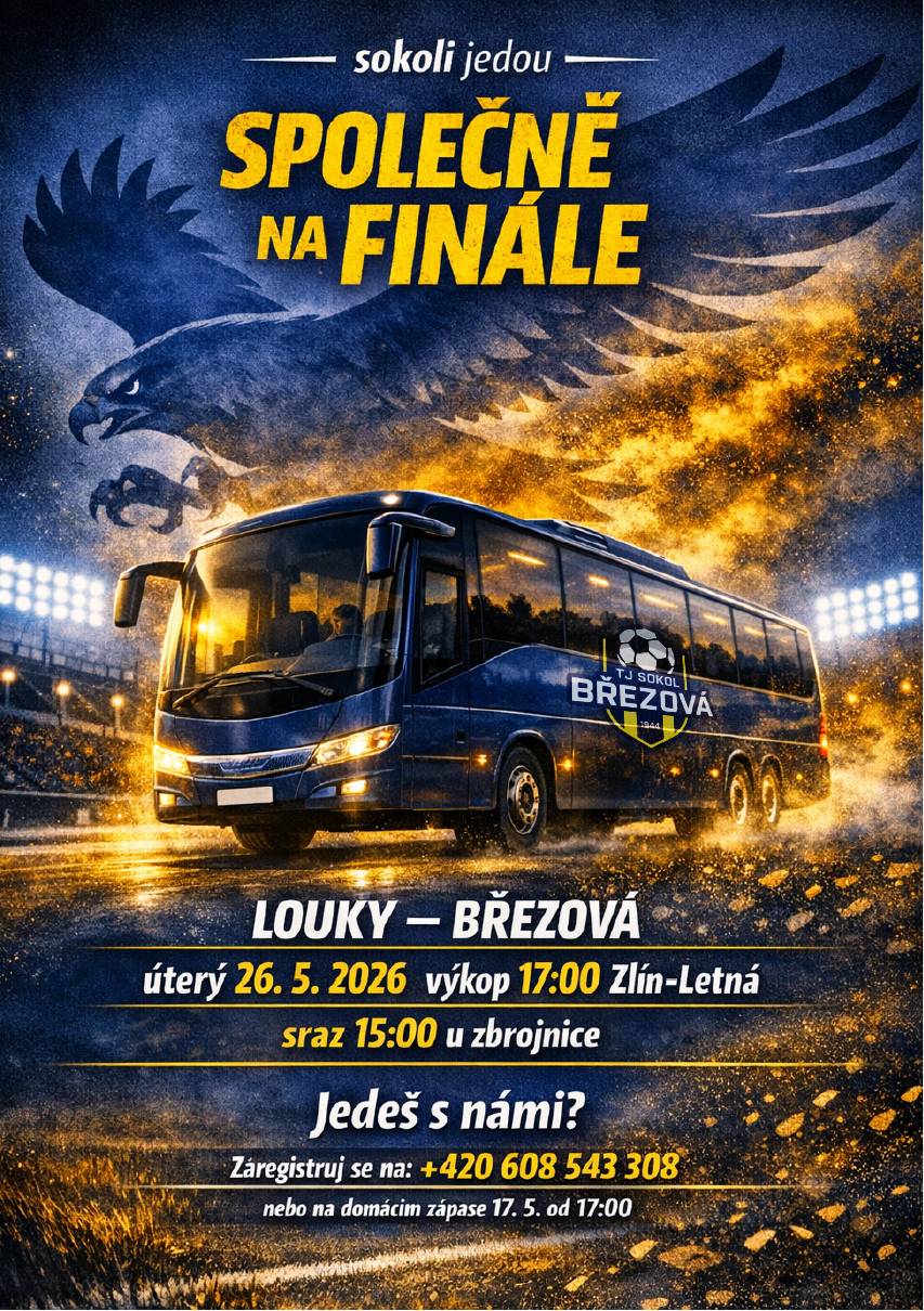 TJ Sokol Březová vypravuje na finálové klání v úterý 26.5. do Zlína autobus. Sraz je v 15:00 u zbrojnice.