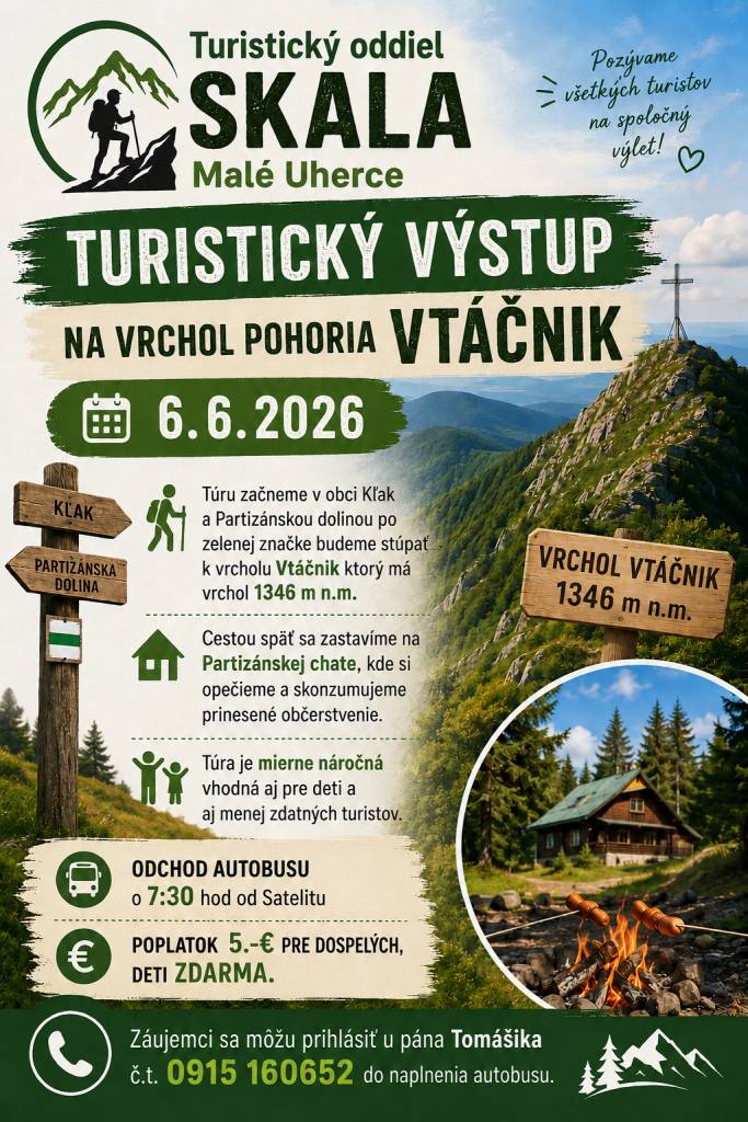 Turistický oddiel Skala pozýva na túru na vrchol pohoria Vtáčnik, ktorá sa uskutoční v sobotu 6.6.2026. Odchod autobusu je naplánovaný o 07.30 hod. od Satelitu, poplatok je 5 eur pre dospelých a deti zdarma. Záujemcovia sa môžu prihlásiť u pána Tomášika- do naplnenia autobusu.