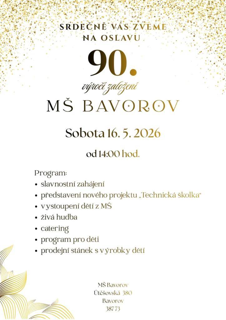Mateřská škola Bavorov a Město Bavorov vás zvou na oslavu 90.výročí založení Mateřské školy Bavorov. Oslavy proběhnou v Hospodářské budově Panského domu od 14:00 hodin.