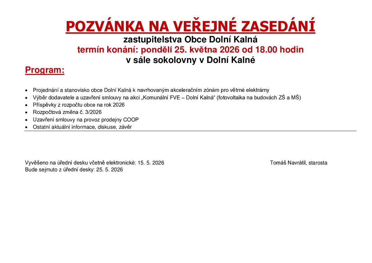Zastupitelstvo obce Dolní Kalná zve občany na veřejné zasedání, které se bude konat v pondělí 25. května 2026 od 18 hod v sále sokolovny v Dolní Kalné.