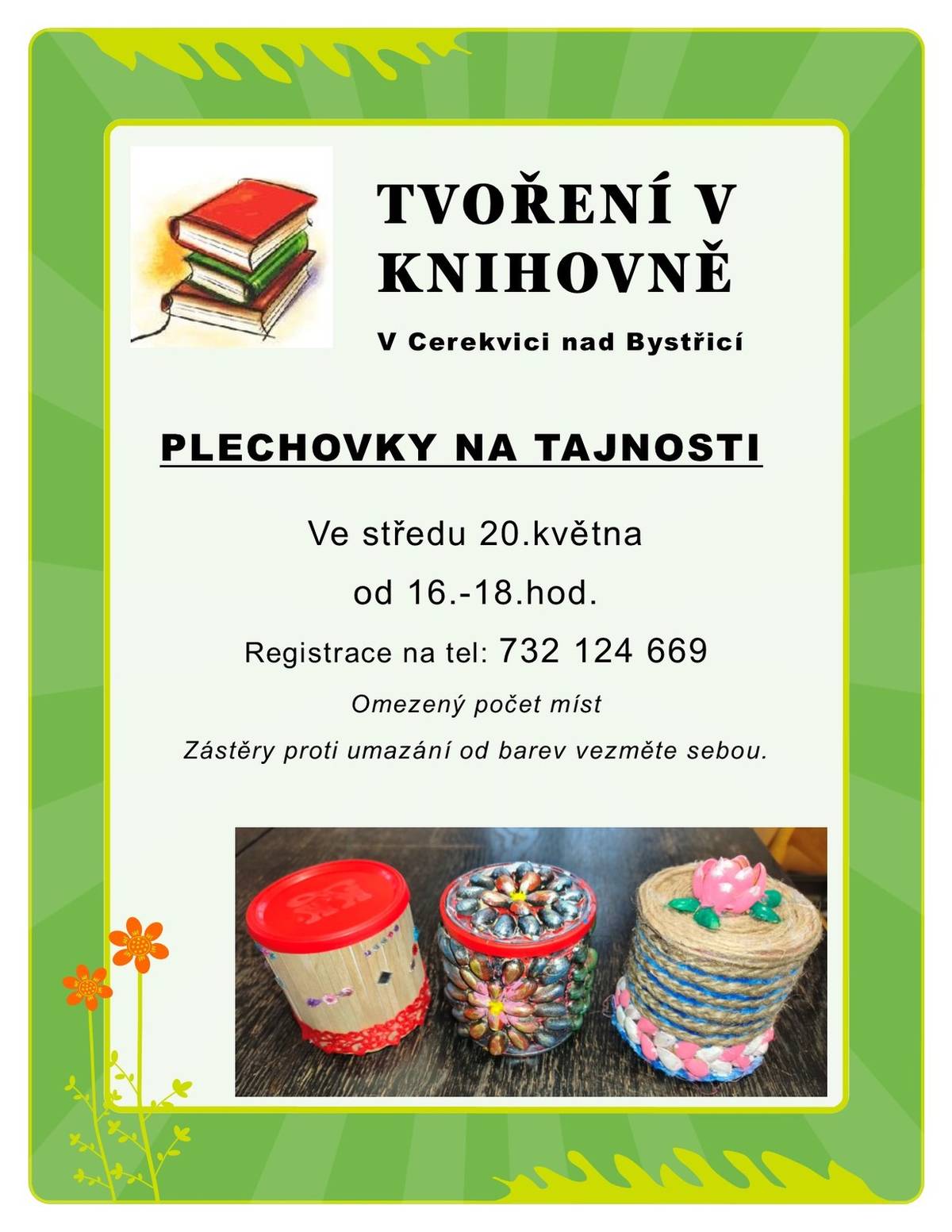 Tvoření na téma "Plechovky na tajnosti" se koná v cerekvické knihovně ve středu 20. května 2026 od 16.00 do 18.00 hodin. Registrace na telefonu 732 124 669 - Omezený počet míst. Zástěry proti umazání od barev vezměte sebou.