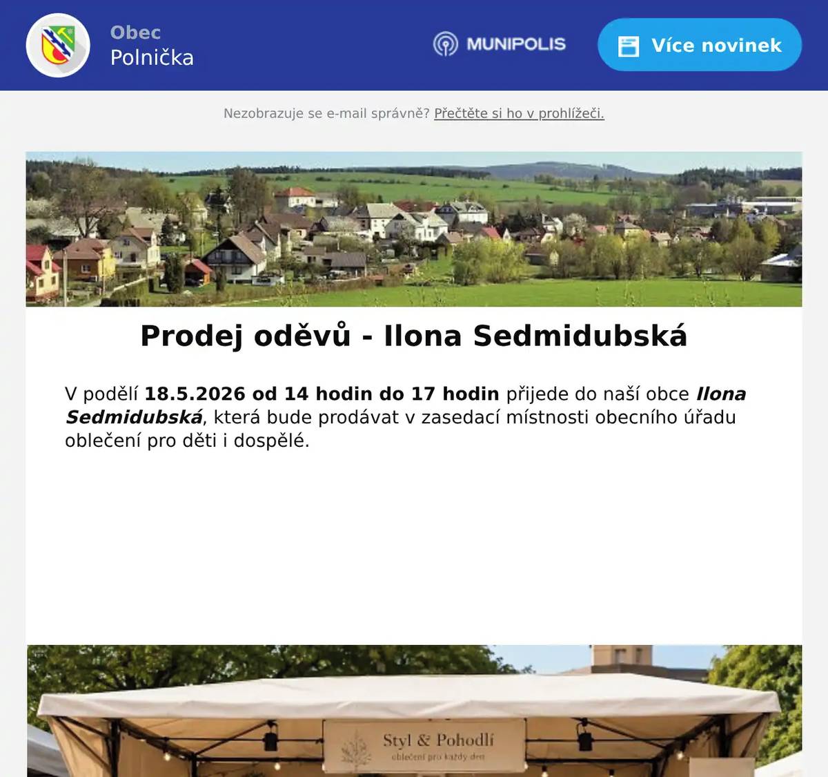 V podělí 18.5.2026 od 14 hodin do 17 hodin přijede do naší obce Ilona Sedmidubská, která bude prodávat v zasedací místnosti obecního úřadu oblečení pro děti i dospělé.     