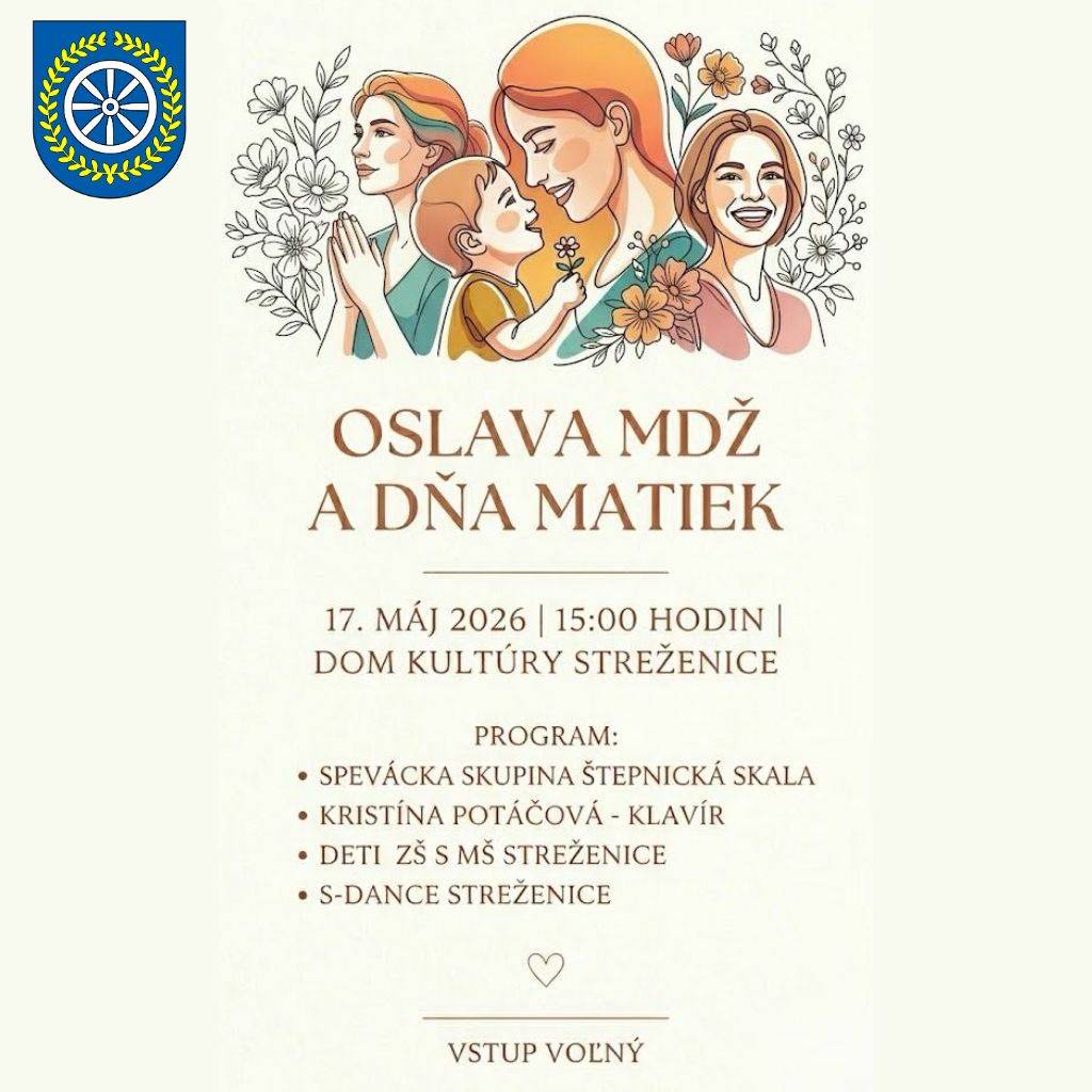 Pozývame Vás na oslavu Medzinárodného dňa žien a Dňa matiek, ktorá sa uskutoční už v túto nedeľu 17. mája o 15:00 hod v Dome kultúry Streženice.