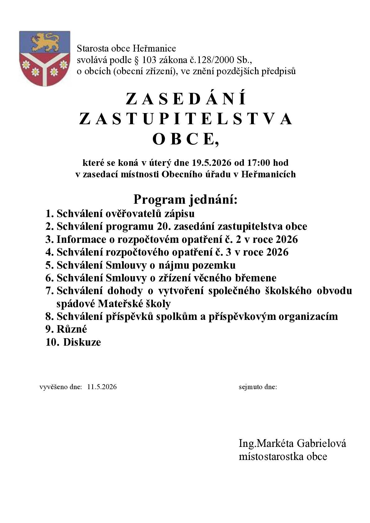 Veřejné zasedání zastupitelstva obce se koná v úterý dne 19.5.2026 od 17 hodin na Obecním úřadě v Heřmanicích.