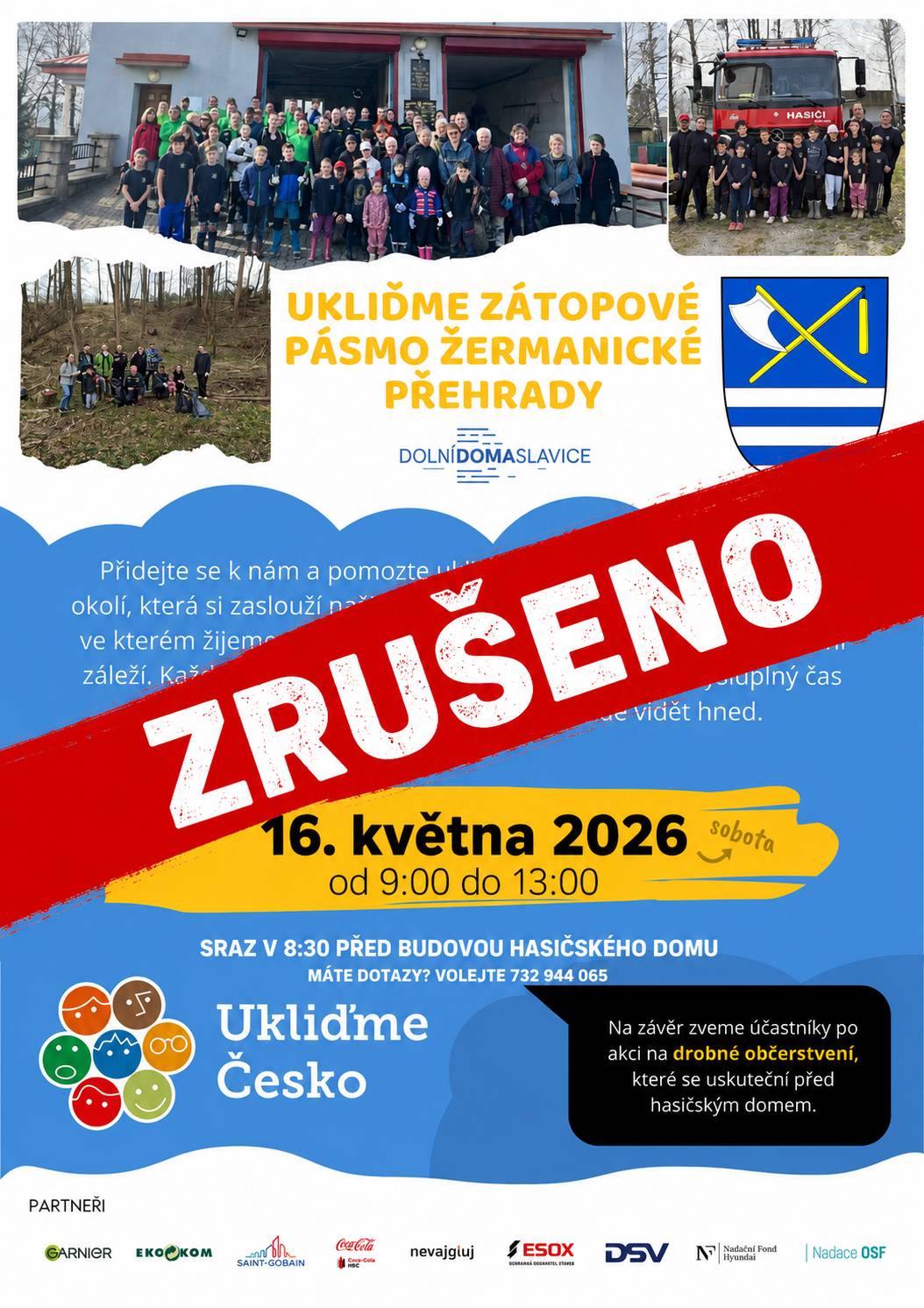 Z důvodu hlášeného nepříznivého počasí na zítřejší den se akce „Ukliďme zatopové pásmo Žermanické přehrady“ ruší. Velmi nás mrzí, že je akce zrušena již podruhé. Náhradní termín zatím není stanoven. Děkujeme za pochopení a všem dobrovolníkům za ochotu pomoci.