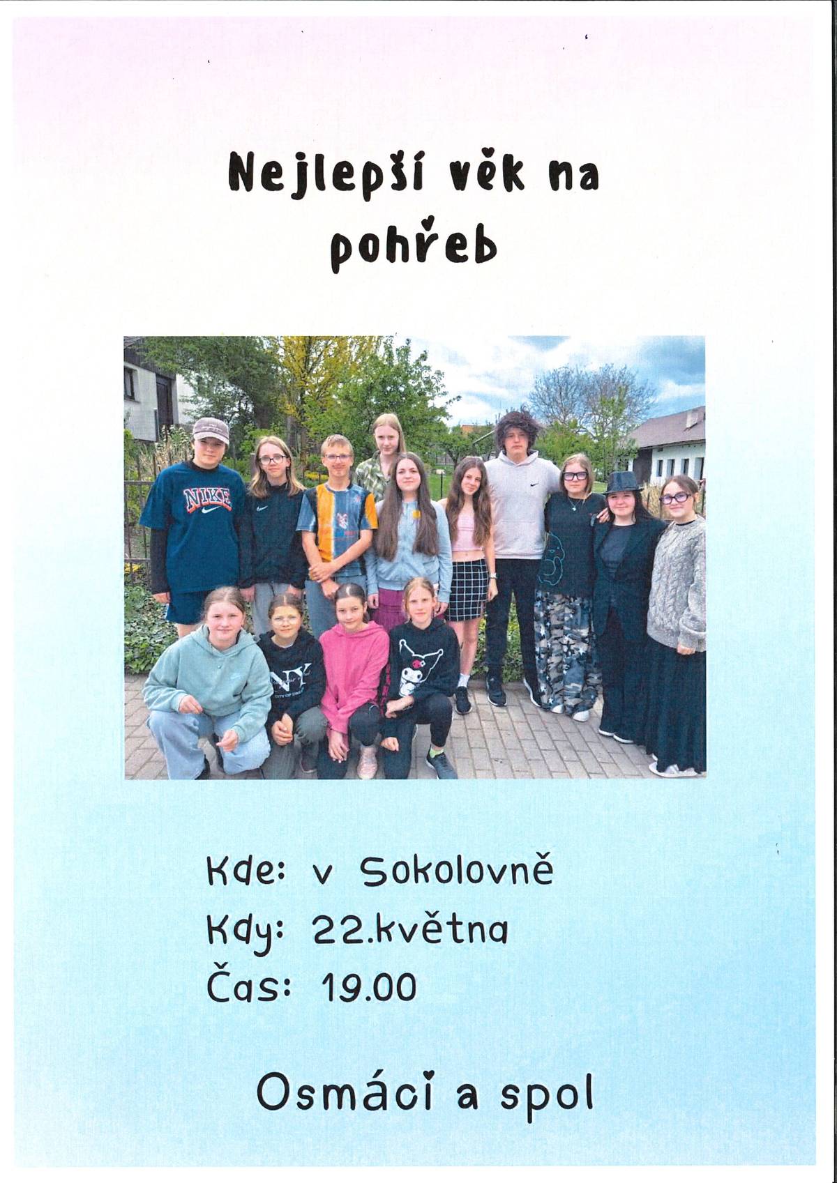 Osmáci a spol zvou na divadelní představení s názvem NEJLEPŠÍ VĚK NA POHŘEB, které se bude konat v místní sokolovně v pátek 22. 5. 2026 od 19:00 hodin.