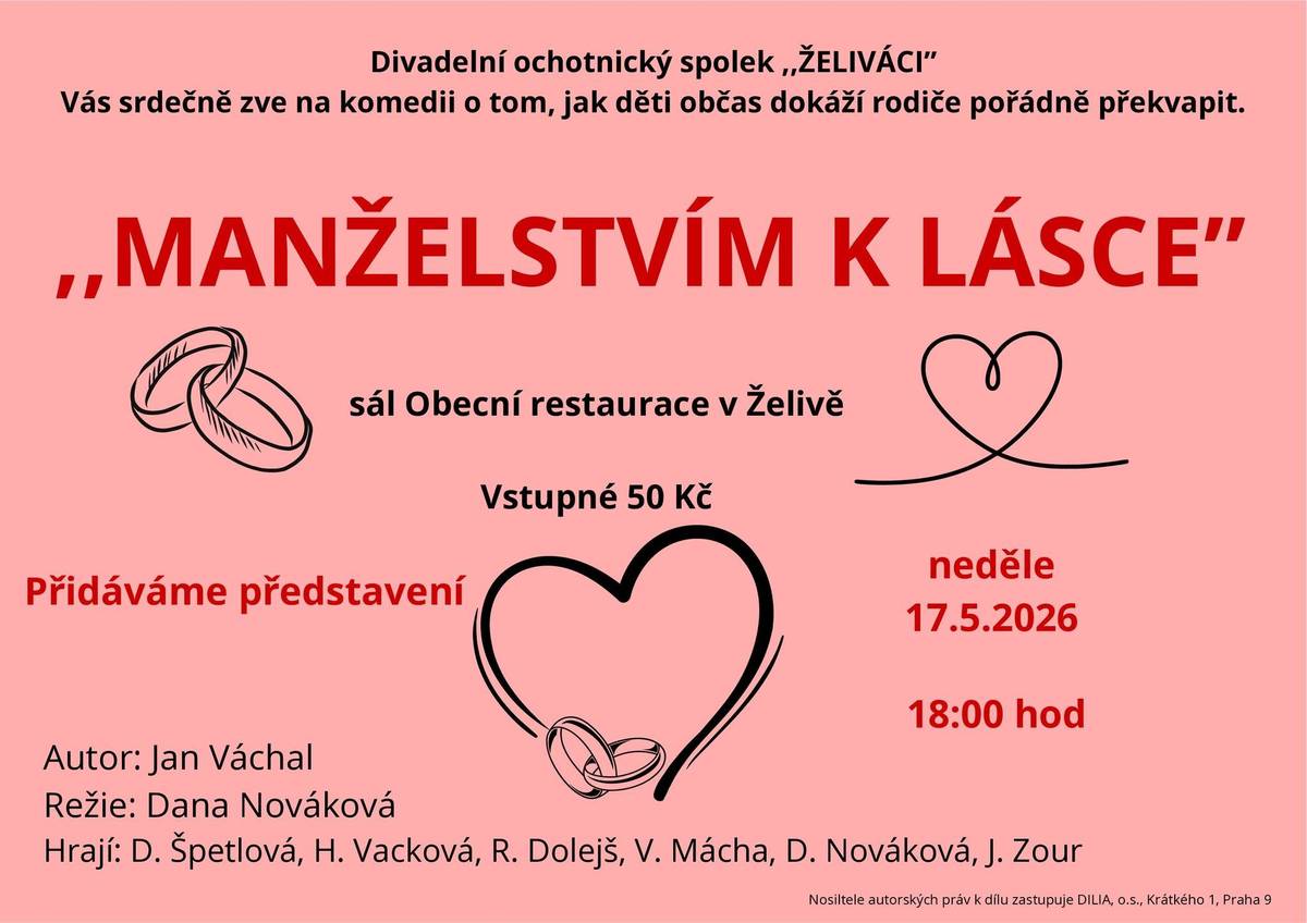 V neděli 17. 5. 2026 od 18:00 hod. jste srdečně zváni do KD Želiv na divadelní komedii Manželstvím k lásce, kterou pro vás zahrají želivští ochotníci. Vstupné je 50 Kč.