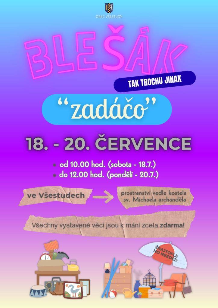 Máte doma věci, které nepoužíváte, ale jsou stále funkční? Dejte jim druhou šanci a přispějte jimi na akci "Blešák zadáčo". Věci, které mohou někomu dalšímu ještě posloužit nebo udělat radost, můžete odevzdávat v úředních hodinách na obecním úřadě (č.p.22).