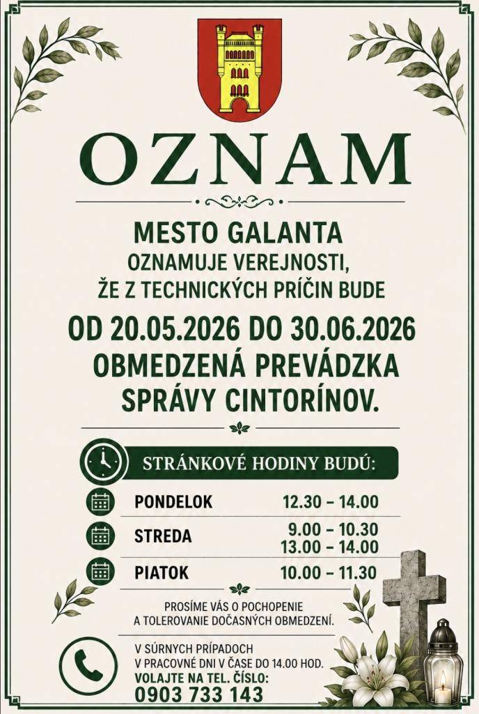 Vážení občania,    z technických príčin bude v období od 20. 05. 2026 do 30. 06. 2026 obmedzená prevádzka správy cintorínov.