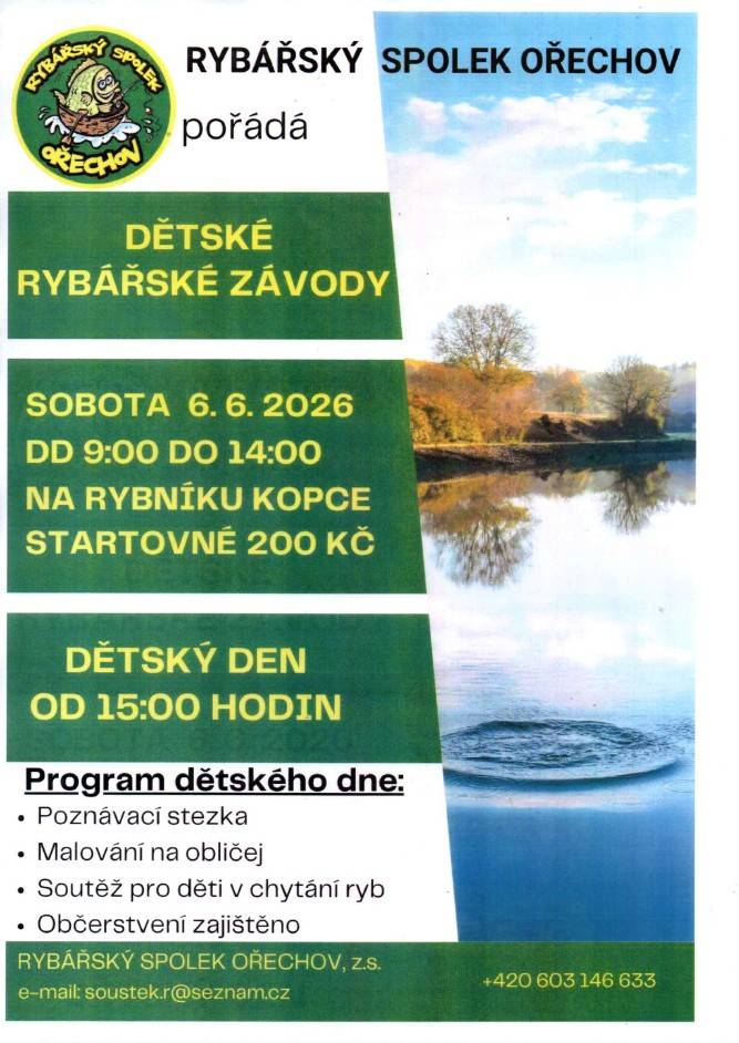 Rybářský spolek pořádá v sobotu 6. 6. 2026 od 9.00 do 14.00 hod. Dětské rybářské závody na rybníku Kopce. Od 15.00 hod. začne Dětský den. Pro děti je připravena poznávací stezka, malování na obličej a soutěž v chytání ryb. Občerstvení je zajištěno.