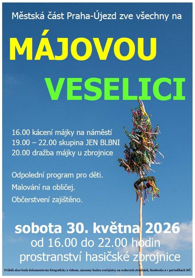Tradičně, vždy poslední sobotu v květnu, pořádá městská část Májovou veselici spojenou s pokácením a dražbou májky. Program začne v 16.00 hodin kácením májky na újezdském náměstí a bude pokračovat v prostranství hasičské zbrojnice, kde bude připraven program pro děti a hudební produkce.