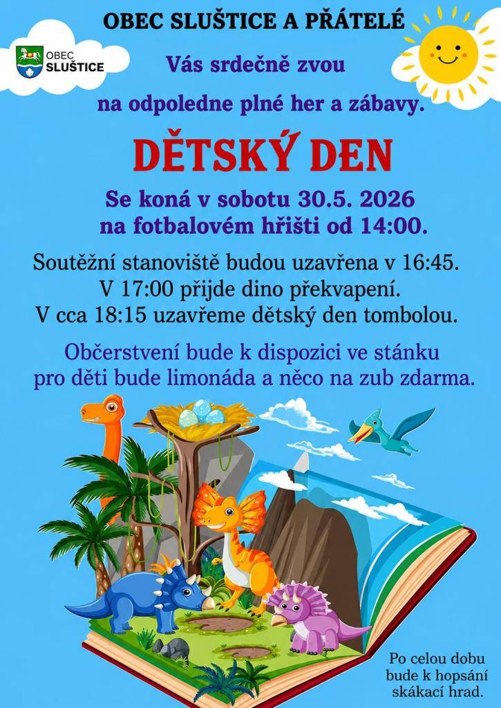 Srdečně zveme malé i velké na Dětský den, v sobotu 30. května 2026 od 14:00 hodin na fotbalovém hřišti ve Slušticích.