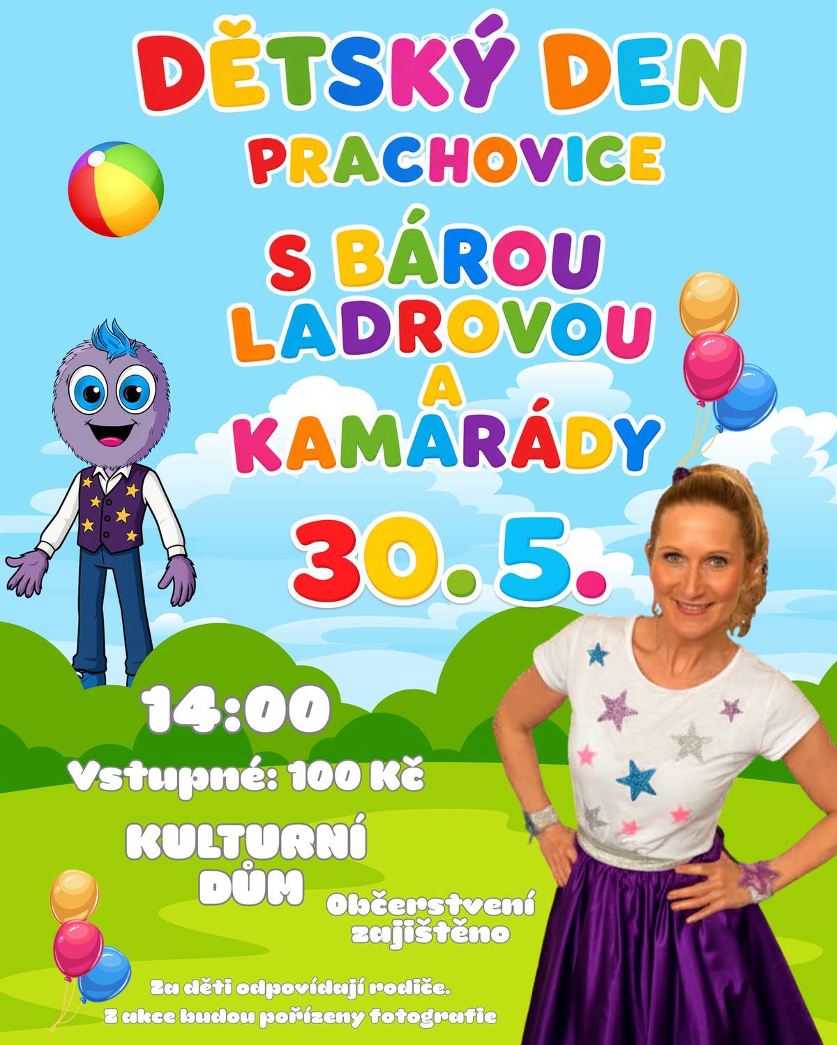 DĚTSKÝ DEN S BAROU LADROVOU A KAMARÁDY   30.5.2026 od 14:00 v KD Prachovice   Vstupné: 100 Kč     Občerstvení zajištěno.   Za děti odpovídají rodiče. Z akce budou pořízeny fotografie.