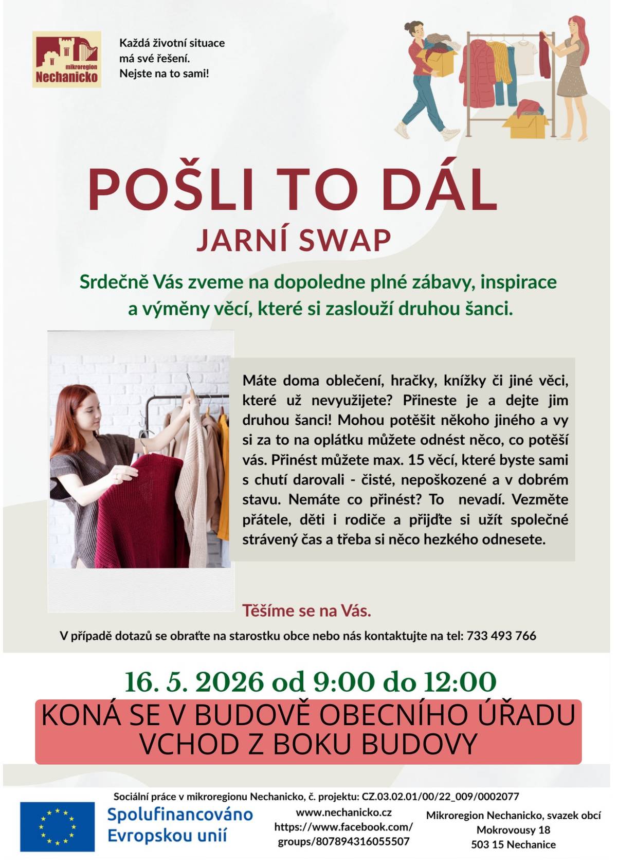 Dobrý den, důvodu nejistého počasí je SWAP přesunut do budovy obecního úřadu. Vstup je z boku budovy. S přáním pěkného dne Obec Stěžery