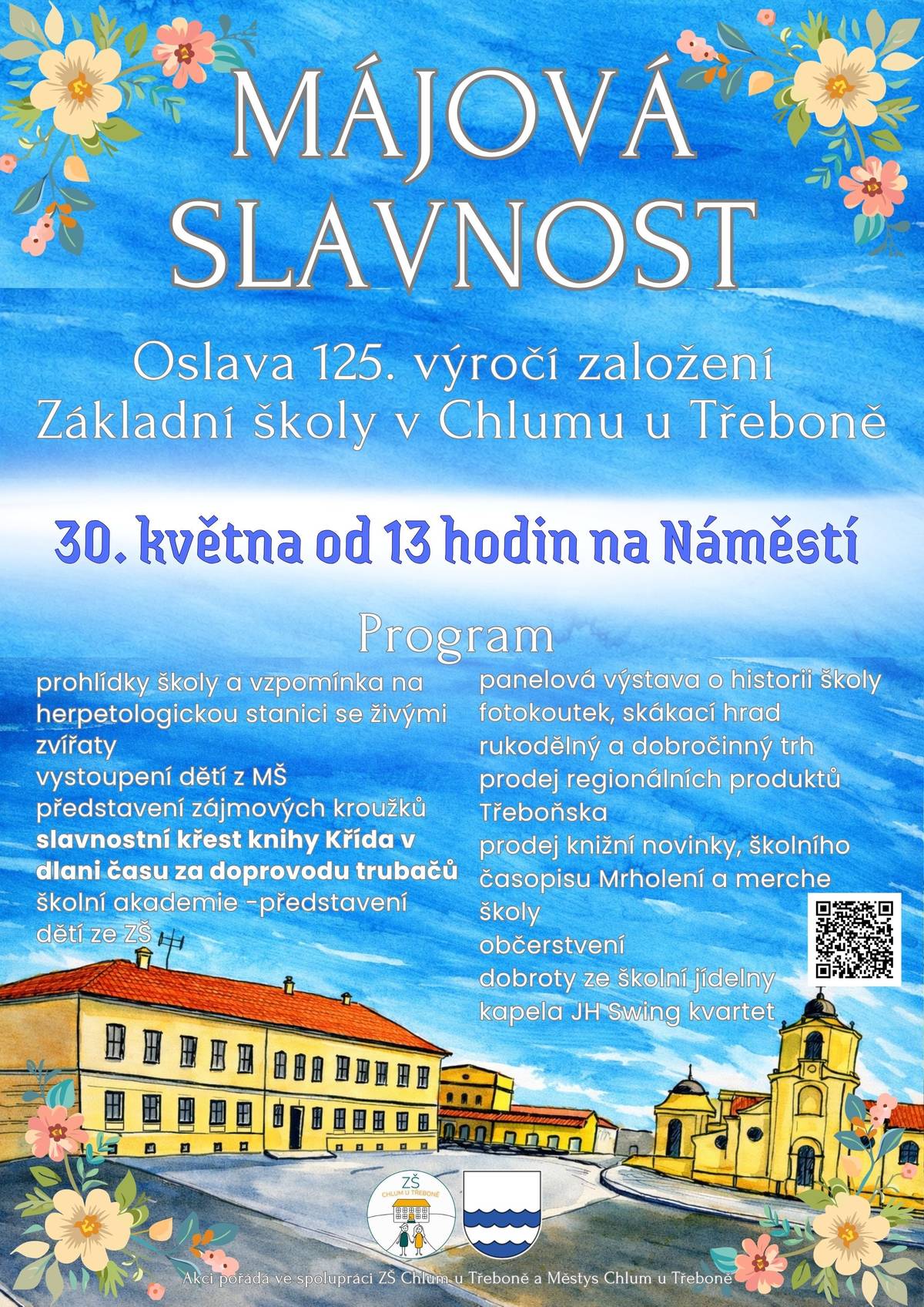 Základní škola a městys Chlum u Třeboně srdečně zvou na Májovou slavnost na Náměstí, 30.5.2026 od 13 h. Škola slaví 125. výročí založení a připravila program pro širokou veřejnost, včetně křtu nové knihy z historie školy. Těšíme se na Vás!