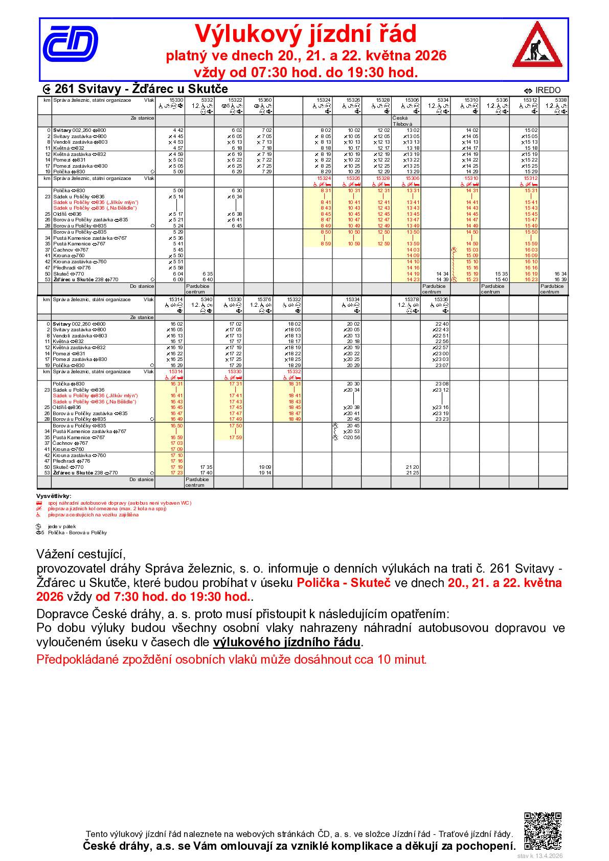 PŘIPOMÍNÁME: Provozovatel dráhy Správa železnic, s. o. informuje o denních výlukách na trati č. 261 Svitavy - Žďárec u Skutče, které budou probíhat v úseku Polička - Skuteč ve dnech 20., 21. a 22. května 2026 vždy od 7:30 hod. do 19:30 hod.. Vlaky budou nahrazeny autobusy s tradičními oldřišskými zastávkami "u Mokrejšů" a "na Bělidle".