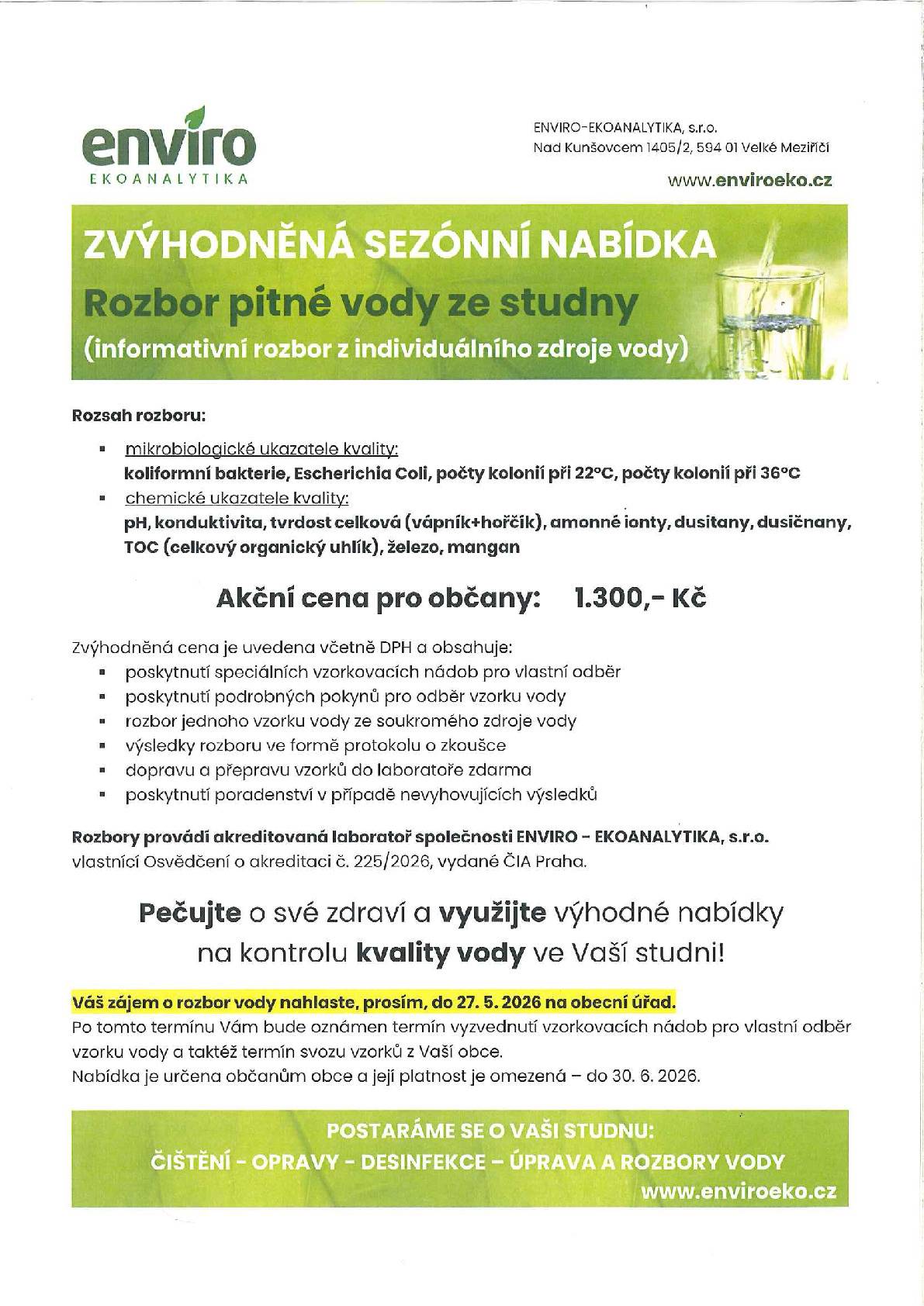 Vážení spoluobčané, pokud máte zájem o rozbor vody ze studny dle přiložené nabídky firmy ENVIRO-EKOANALYTIKA, tak Váš zájem nahlašte, prosím, do 27.5.2026 starostovi nebo místostarostce obce.
