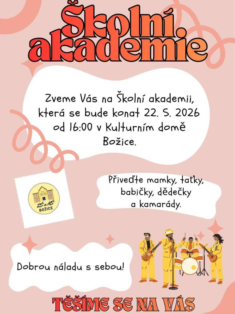 Zveme vás na Školní akademii, která se uskuteční 22. května 2026 od 16:00 v Kulturním domě Božice. Přijďte podpořit naše mladé umělce a užít si krásné odpoledne s rodinou a přáteli.