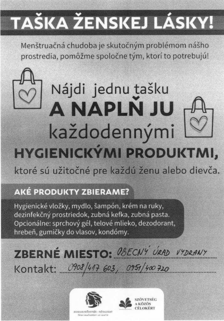 Menštruačná chudoba je skutočným problémom nášho prostredia, pomôžme spoločne tým, ktorí to potrebujú!    Obec Vydrany sa tiež pripojila k zbierke, dary s vďakou prijímame na zbernom mieste na Obecnom úrade do 21.06.2026.
