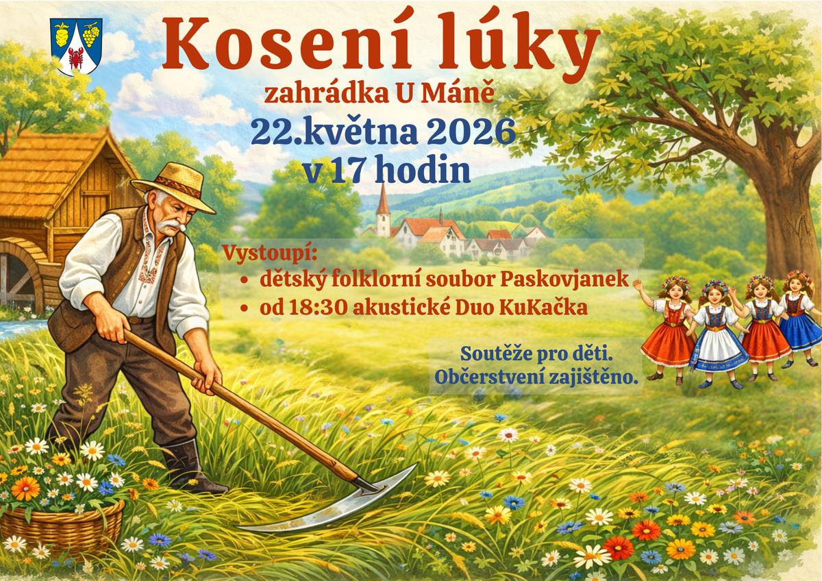 Zahrádka U Máně - 22.5.2026 v 17 hodin. Vystoupí: - dětský folklorní soubor Paskovjanek - od 18:30 akustické Duo KuKačka Soutěže pro děti. Občerstvení zajištěno.