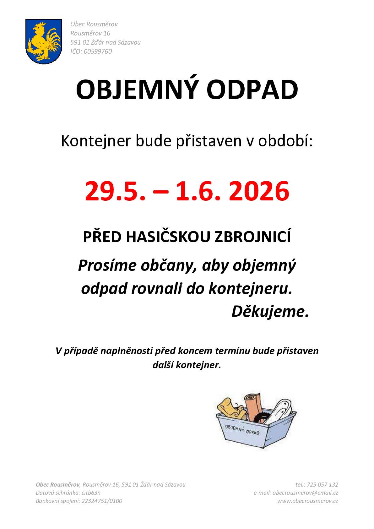 Vážení občané , z objemného odpadu proběhne od 29.5.2026-1.6.2026  kontejner bude přistaven před hasičskou zbrojnicí.