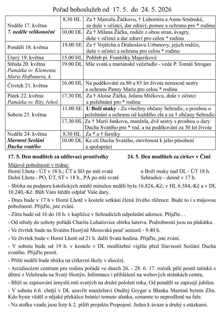 Plán bohoslužeb a akcí do 24. 5.Týden bude obohacen o májové pobožnosti a setkání živého růžence v Horní Lhotě.