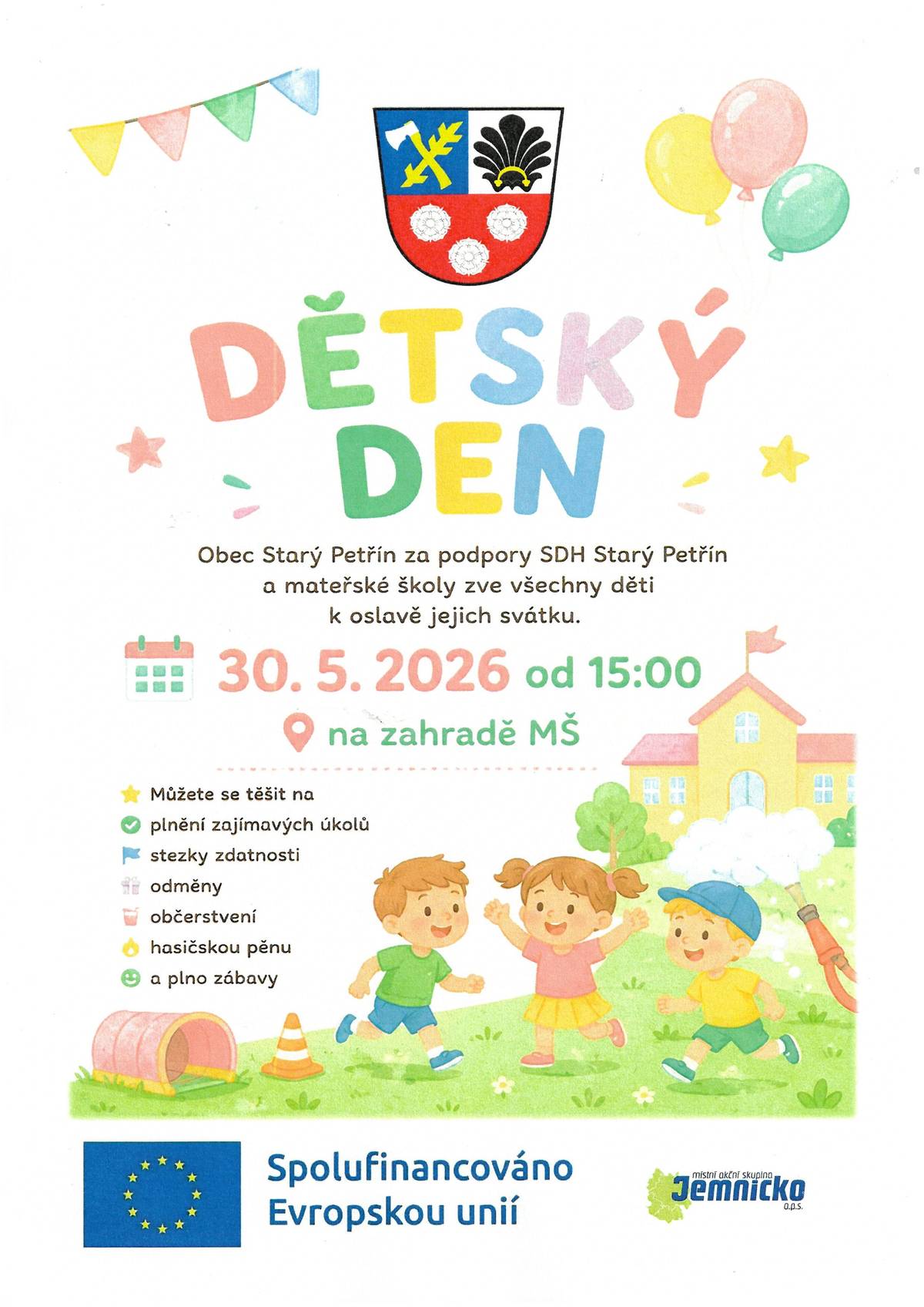 Obec Starý Petřín ve spolupráci se SDH a mateřskou školou pořádá oslavu dne dětí. Akce se koná 30. května 2026 od 15:00 na zahradě MŠ. Děti se mohou těšit na plnění zajímavých úkolů, stezku zdatnosti a mnoho zábavy. K dispozici bude také občerstvení a hasičská pěna.