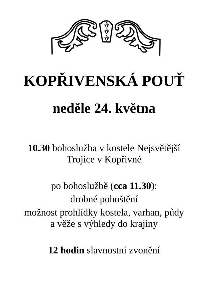 V neděli 24. května 2026 se v Kopřivné koná tradiční Kopřivenská pouť. Akce začne po bohoslužbě kolem 11:30 a nabídne drobné pohoštění, prohlídku kostela, varhan, půdy a věže.