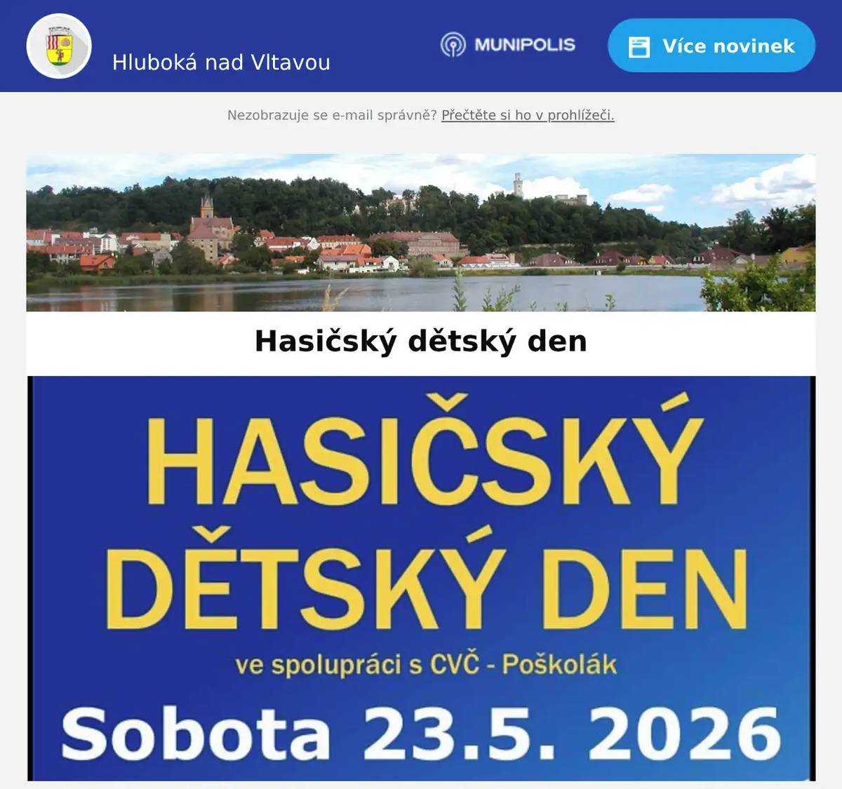 Milí spoluobčané, v sobotu 23. 5. 2026 bude součástí oslav 150. výročí sboru dobrovolných hasičů na Hluboké i Hasičský dětský den: Součástí oslav bude od 13:00 také dětský den:- hasičská technika- ukázky zásahů IZS- soutěže pro děti- hasičský skákací hrad- pojízdné hasičské autíčko pro děti- malování na obličej - Občerstvení zajištěno.- Akce se koná i za nepříznivého počasí.
