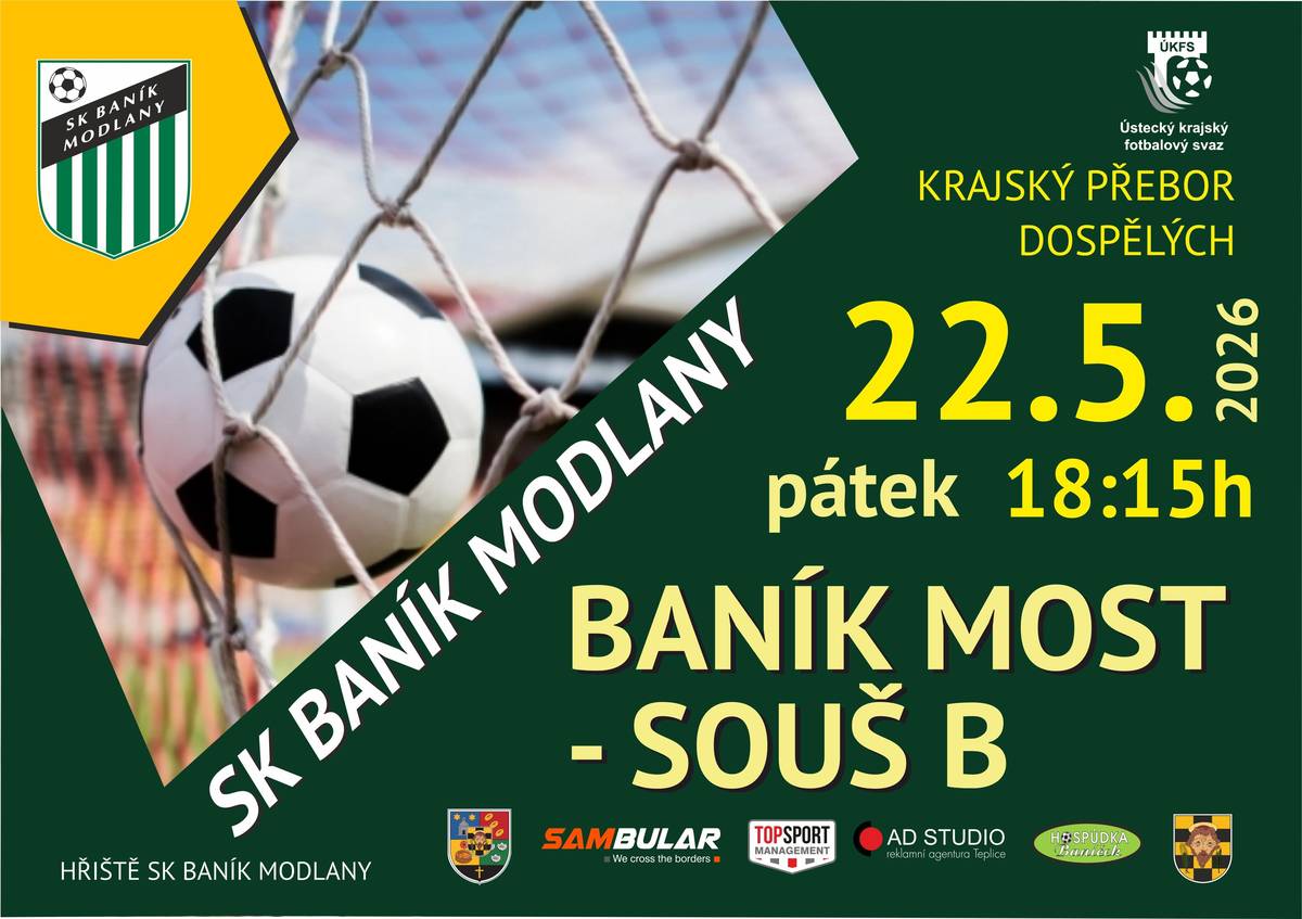 MODLANSKÝ BANÍK OPĚT DOMA Pátek 22. května 2026 | 18:15 SK BANÍK MODLANY - FK BANÍK MOST - SOUŠ B Jedno mužstvo. Jedna obec. Jeden Baník!