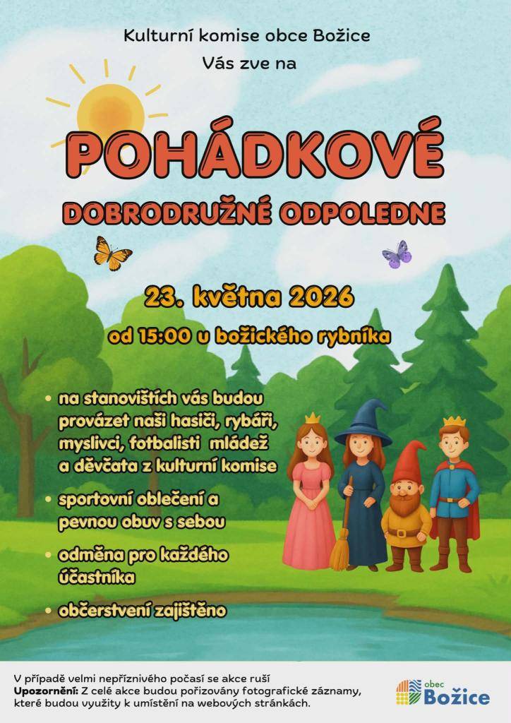 Pohádkové dobrodružné odpoledne proběhne u obecního rybníka v Údolí lásky v Božicích. V případě velmi nepříznivého počasí však může být akce zrušena.