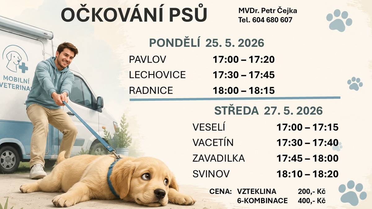 PONDĚLÍ 25. 5. 2026:    Pavlov         17:00 - 17:20  Lechovice      17:30 - 17:45  Radnice        18:00 - 18:15    STŘEDA 27. 5. 2026:    Veselí         17:00 - 17:15  Vacetín        17:30 - 17:40  Zavadilka      17:45 - 18:00  Svinov         18:10 - 18:20