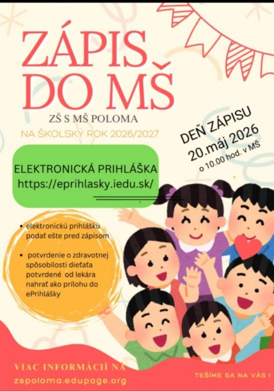 Dňa 20. mája 2026 o 10:00 hod. sa v našej materskej škole v obci Poloma uskutoční zápis do MŠ Poloma na šk. r. 2026/2027.