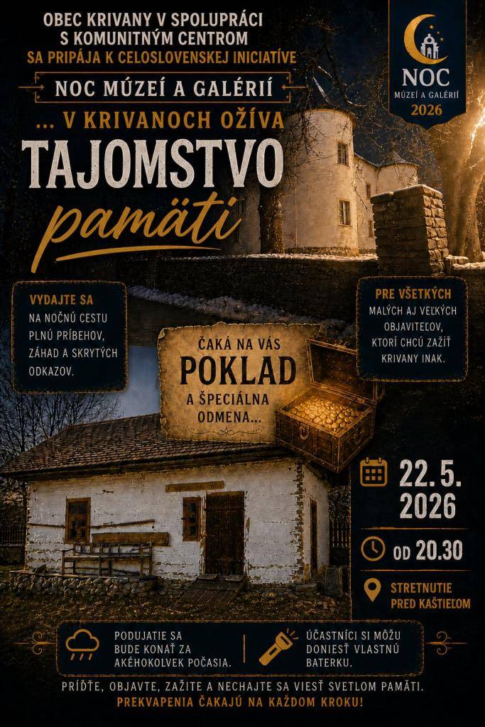 Obec Krivany sa zapája do celoslovenskej iniciatívy Noc múzeí a galérií. Pozývame všetkých objaviteľov na nočnú cestu za príbehmi, záhadami a skrytými odkazmi, ktorá sa uskutoční 22. mája 2026.