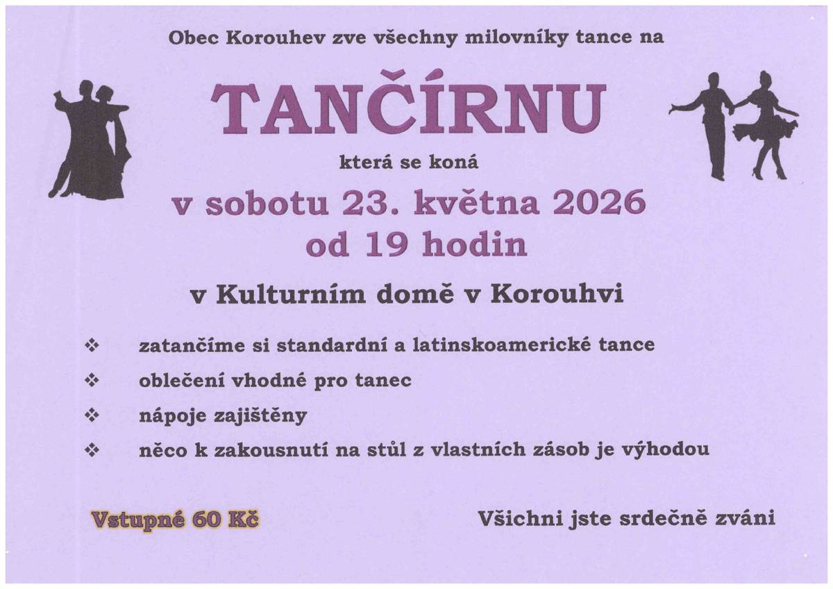 Obec Korouhev srdečně zve všechny milovníky tance na Tančírnu, která se koná v sobotu 23. května 2026 od 19 hod. v kulturním domě v Korouhvi. Přijďte si zatancovat standardní a latinskoamerické tance.