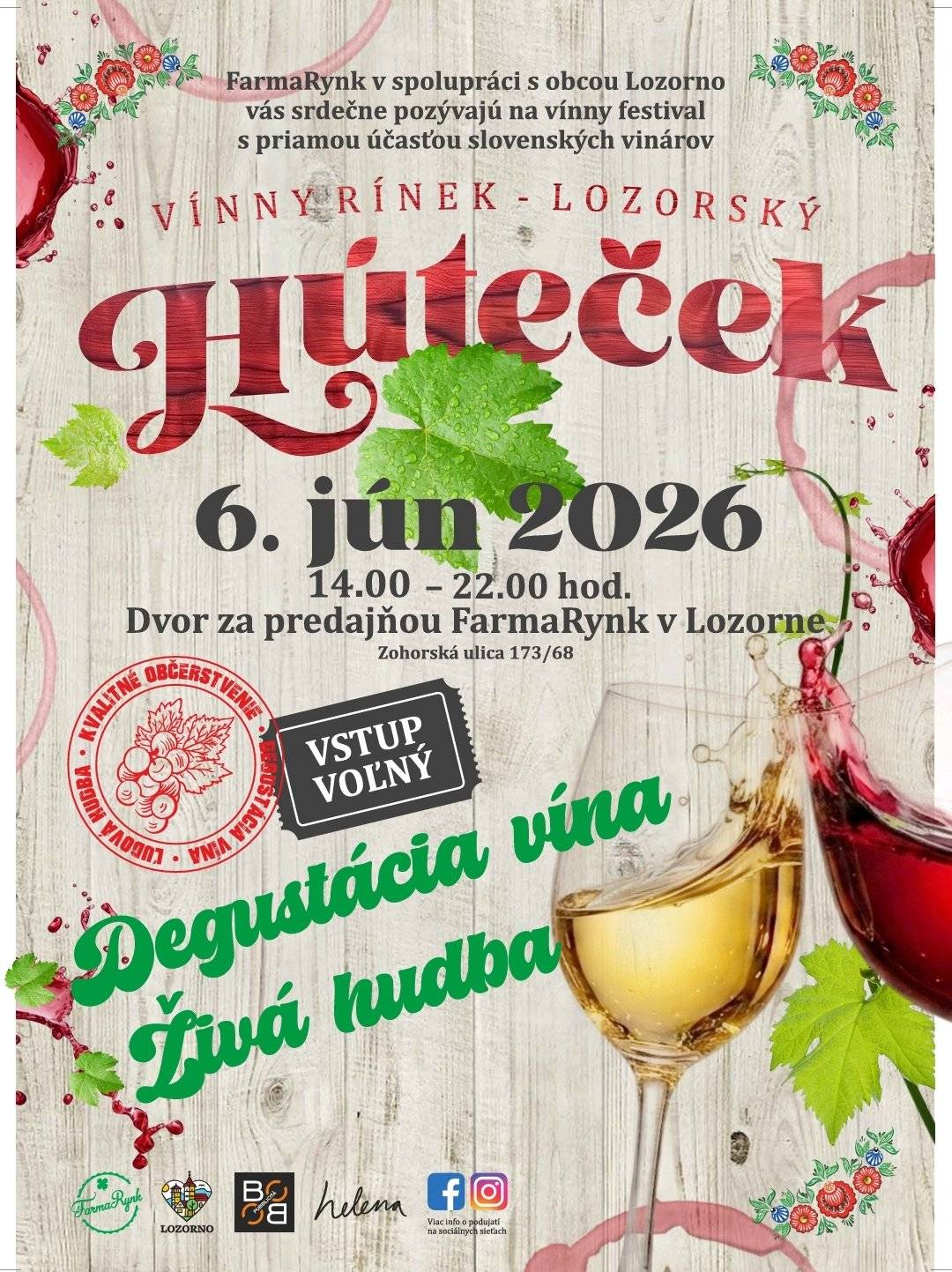 Víno, hudba a dobrá nálada  To všetko vás čaká na Lozorskom Hútečku! Príďte ochutnať skvelé vína od slovenských vinárov a užiť si letnú atmosféru.  6. jún 2026 FarmaRynk Lozorno  Vstup voľný