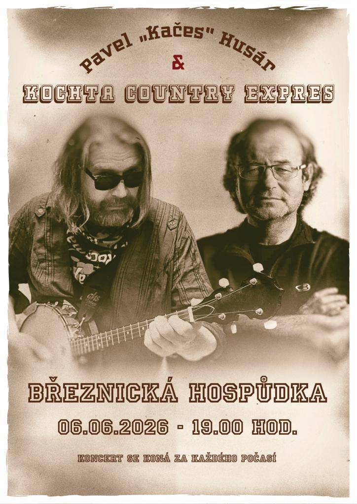 Pozvánka do Březnické hospůdky - koncert Pavla "Kačesa" Husára a Kochta Country Expresu.  Sobota 06.06.2026 od 19 hod