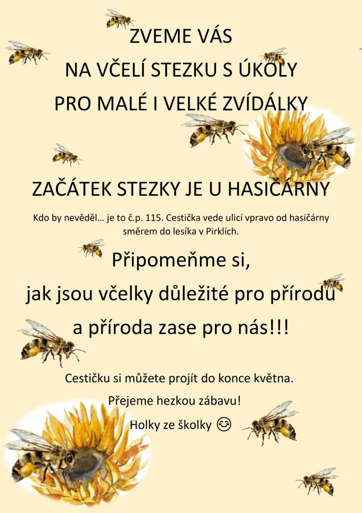 Zveme malé i velké objevitele na včelí stezku s úkoly. Stezka začíná u hasičárny a zábavnou formou připomene, jak důležité jsou včely pro přírodu i pro nás všechny. Cestičku si můžete projít až do konce května. Přejeme příjemnou zábavu!