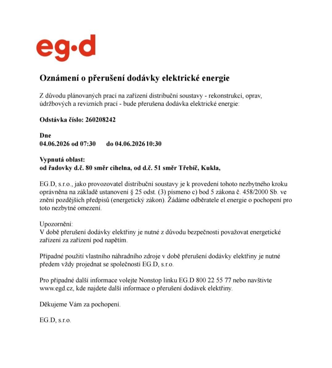 Dne 4.6.2026 bude z důvodu plánovaných prací na zařízení distribuční soustavy - rekonstrukcí, oprav, údržbových a revizních prací- přerušena dodávka elektrické energi v oblastech dle přiložených informací.