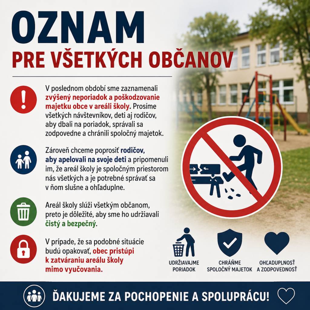Vyzývame všetkých návštevníkov, vrátane mladých ľudí a rodičov, aby dbali na poriadok a chránili spoločný majetok v areáli školy. Je dôležité správať sa zodpovedne a ohľaduplne, aby sme vytvorili príjemné prostredie pre všetkých občanov.