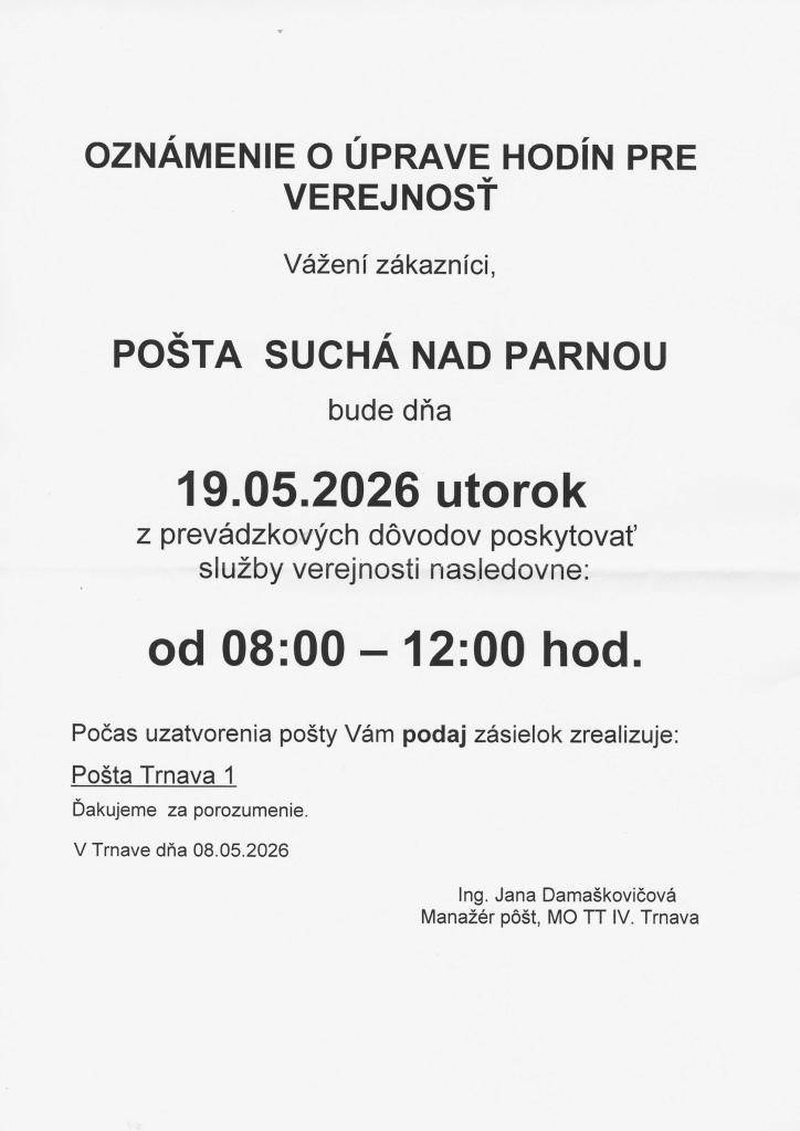 Pošta Suchá nad Parnou bude v utorok 19.5.2026 otvorená od 8:00 - 12:00hod. Za pochopenie ďakujeme.