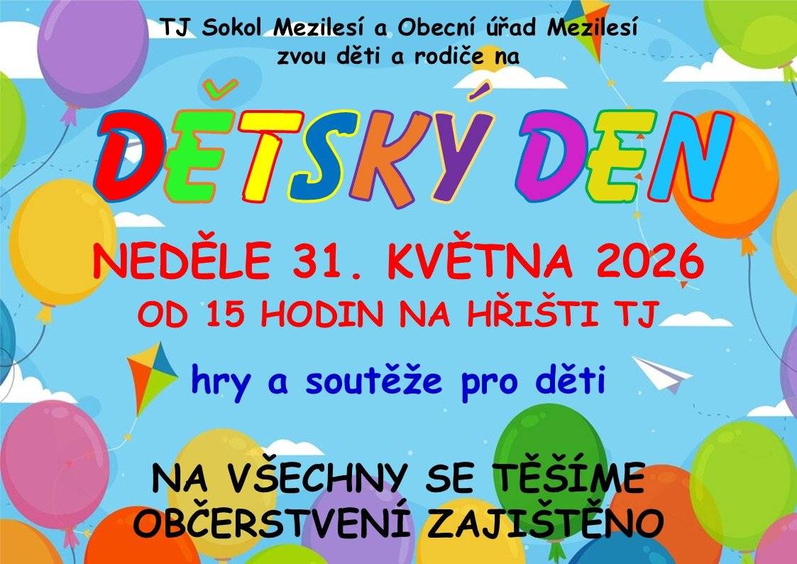 TJ Sokol Mezilesí a Obecní úřad Mezilesí Vás zvou na Dětský den, který se bude konat v neděli 31.5.2025 od 15:00 na hřišti. Těšíme se na Vaši účast.