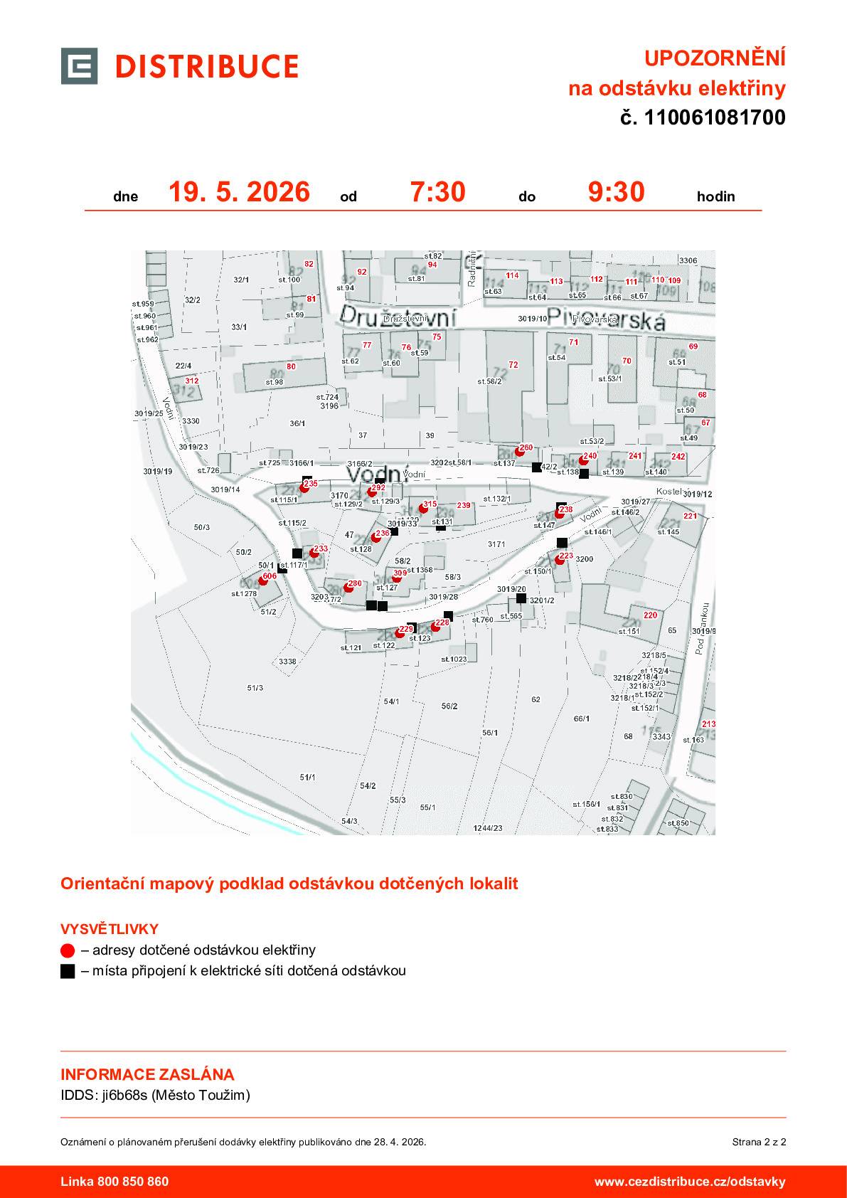 Dne 19.5.2026 dojde v době 7:30 - 9:30 hod. k přerušení dodávky elektřiny v Vodní ulici. Týká se: č.p. 223, 228, 229, 233, 235, 236, 238, 240, 260, 280, 292, 309, 315, 606.